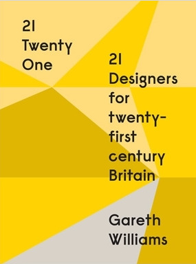 книга 21 | Twenty One: 21 Designers for twenty-first century Britain, автор: Gareth Williams