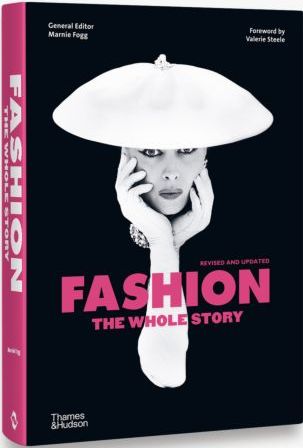 книга Fashion: The Whole Story, автор: Marnie Fogg, Valerie Steele