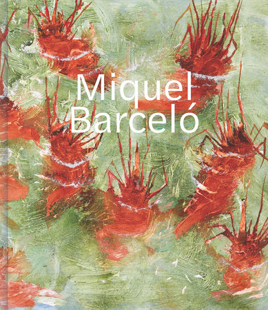 книга Miquel Barceló, автор: Author Acquavella Galleries