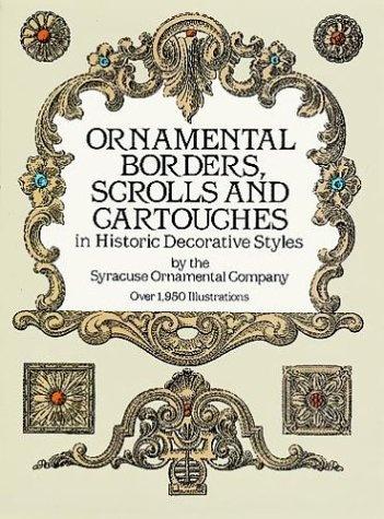 книга Ornamental Borders, Scrolls and Cartouches in Historic Decorative Styles, автор: Syracuse Ornamental Co.
