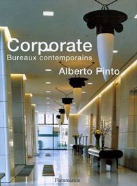 книга Alberto Pinto: Corporate. Contemporary Offices, автор: Alberto Pinto