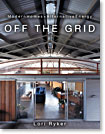 Off the Grid: Modern Homes + Alternative Energy Lori Ryker