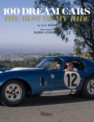 100 Dream Cars: The Best of My Ride, автор: Author A.J. Baime, Foreword by Mario Andretti