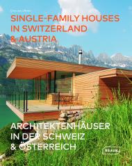 Single-Family Houses in Switzerland & Austria, автор: Chris van Uffelen