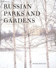 Russian Parks and Gardens, автор: Peter Hayden