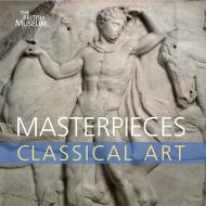 Masterpieces of Classical Art, автор: Dyfri Williams