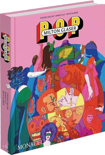 книга Milton Glaser: POP, автор: Steven Heller, Mirko Ilic, Beth Kleber
