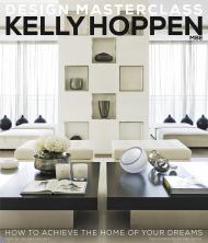 Kelly Hoppen Design Masterclass: How to Achieve the Home of Your Dreams, автор: Helen Chislett, Kelly Hoppen
