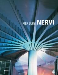 Pier Luigi Nervi: Minimum Series, автор: Tullia Iori