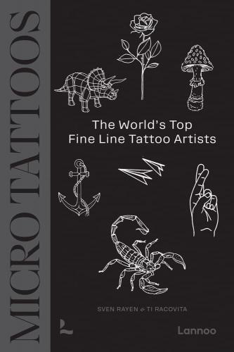 книга Micro Tattoos: The World's Top Fine Line Tattoo Artists, автор: Sven Rayen, Ti Racovita.