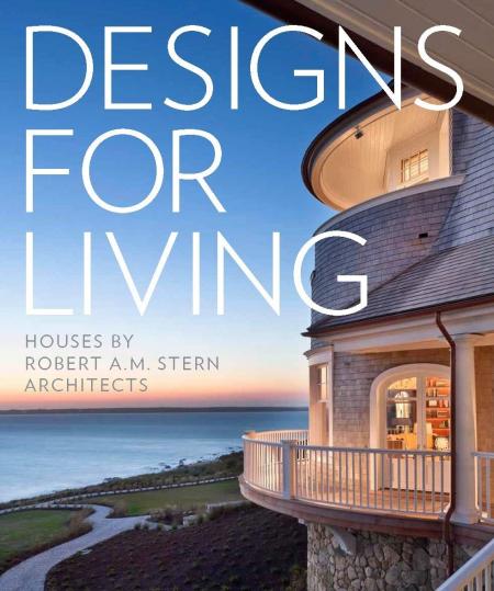 книга Дизайн для життя: The Houses by Robert A.M. Stern Architects, автор: Randy M. Correll, Roger H. Seifter, Grant F. Marani and Gary L. Brewer