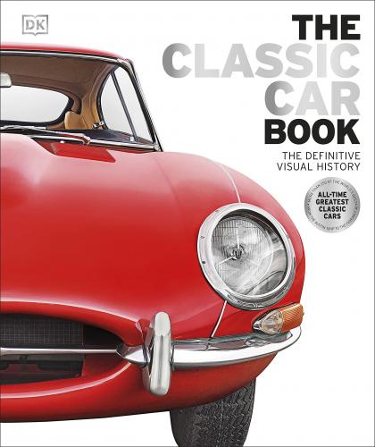 книга Classic Car Book: The Definitive Visual History, автор: Editor-in-chief Giles Chapman