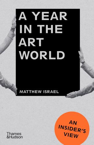книга A Year in the Art World: An Insider's View, автор: Matthew Israel