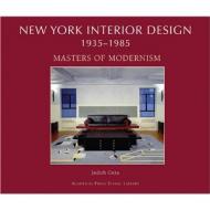 New York Interior Design 1935-1985, Masters of Modernism v. 2 Judith Gura