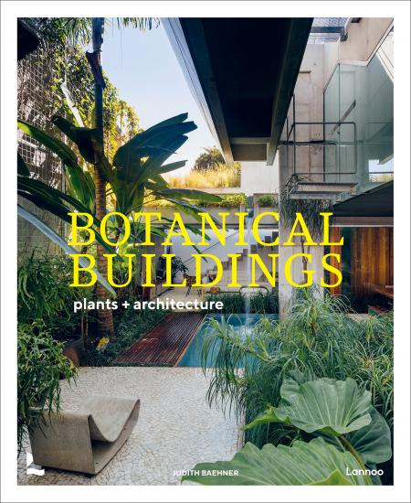 книга Botanical Buildings: When Plants Meet Architecture, автор: Judith Baehner