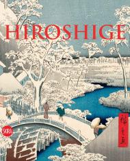 Hiroshige: The Master of Nature, автор: Gian Carlo Calza