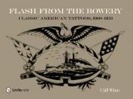 Flash from the Bowery: Classic American Tattoos, 1900-1950, автор: Cliff White