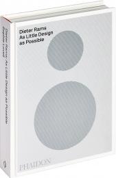 Dieter Rams: As Little Design as Possible, книга издательства: Phaidon Dieter Rams: As Little Design as Possible, автор: Sophie Lovell, with a foreword by Jonathan Ive