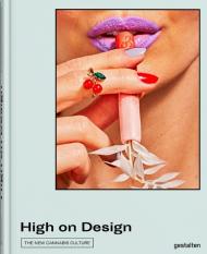 High on Design: The New Cannabis Culture  gestalten & Santiago Rodriguez Tarditi