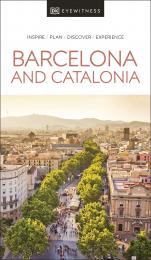 DK Eyewitness Barcelona and Catalonia: Inspire, Plan, Discover, Experience, автор: DK Eyewitness