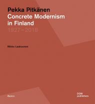 Pekka Pitkänen 1927–2018: Concrete Modernism in Finland, автор: Mikko Laaksonen