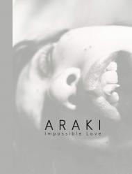 Araki: Impossible Love, автор: Nobuyoshi Araki