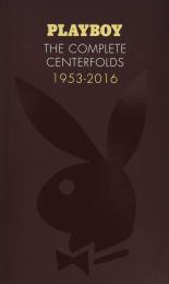Playboy: The Complete Centerfolds, 1953-2016 - УЦЕНКА - отсутствует суперобложка, автор: 