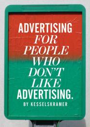 Advertising for People Who Don't Like Advertising, автор: KesselsKramer