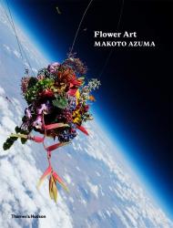 Flower Art: Makoto Azuma, автор: Makoto Azuma