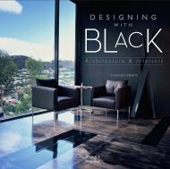 Designing with Black: Architecture and Interiors, автор: Stephen Crafti