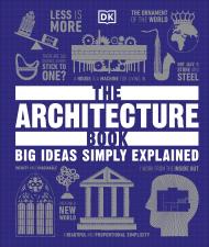 The Architecture Book: Big Ideas Simply Explained, автор: 