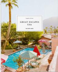 Great Escapes США. The Hotel Book Angelika Taschen, Christiane Reiter