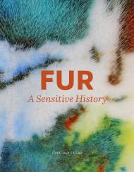 Fur: A Sensitive History, автор: Jonathan Faiers