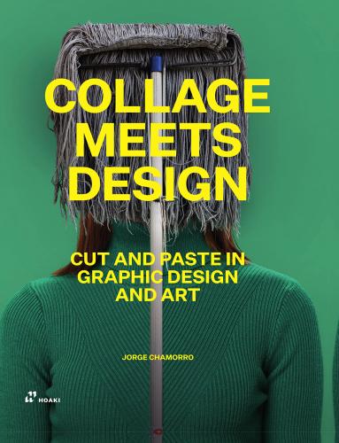 книга Collage Meets Design: Cut and Paste in Graphic Design and Art, автор: Jorge Charmorro