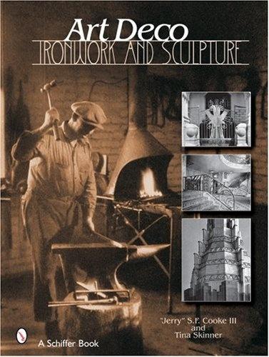 книга Art Deco Ironwork and Sculpture, автор: "Jerry" S. F. Cook III, Tina Skinner