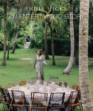 An Entertaining Story, автор: Author India Hicks, Foreword by Brooke Shields