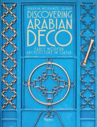 Discovering Arabian Deco: Early Modern Architecture in Qatar, автор: Text by Ibrahim Mohamed Jaidah