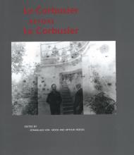 Le Corbusier Before Le Corbusier: Architectural Studies, Interiors, Painting and Photography, 1907-1922, автор: Stanislaus von Moos, Arthur Ruegg, Stanislaus von Moos