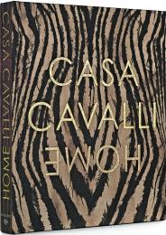 Casa Cavalli Home, автор: By Cavalli Home, Epilogue by Fausto Puglisi