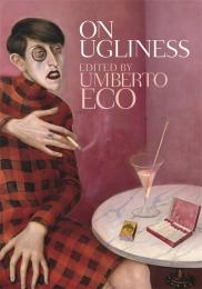 On Ugliness: Umberto Eco, автор: Umberto Eco