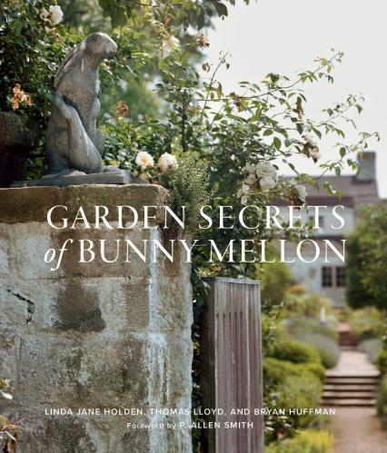 книга Garden Secrets of Bunny Mellon, автор: Linda Jane Holden, Thomas Lloyd 