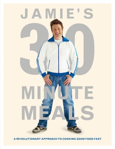 книга Jamie's 30-Minute Meals: A Revolutionary Approach до Cooking Good Food Fast, автор: Jamie Oliver