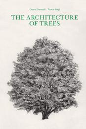 The Architecture of Trees, автор:  Cesare Leonardi, Franca Stagi