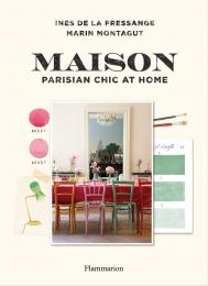 Maison: Parisian Chic at Home, автор: Ines de la Fressange, Marin Montagut, Claire Cocano