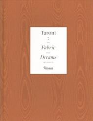 Taroni: The Fabric That Dreams Are Made Of, автор: Edited by Margherita Rosina, Text by Enrica Morini