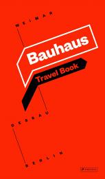 Bauhaus: Travel Book: Weimar - Dessau - Berlin, автор: Ingolf Kern