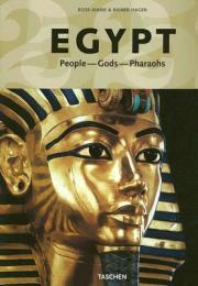 Egypt: People, Gods, Pharaohs, автор: Rose-Marie Hagen