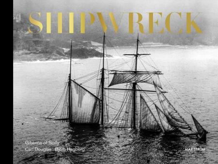 книга Shipwreck: The Gibson Family of Scilly, автор: Carl Douglas, Björn Hagberg