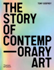 The Story of Contemporary Art, книга издательства: Thames & Hudson The Story of Contemporary Art, автор: Tony Godfrey