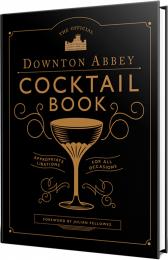 The Official Downton Abbey Cocktail Book, автор: 